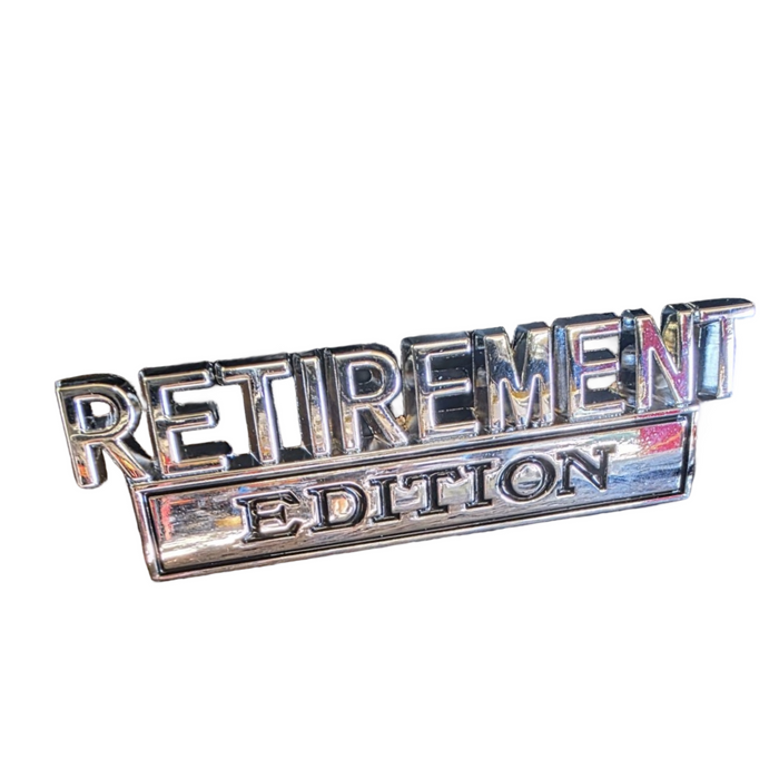 "Retirement Edition" Car Badge / Emblem